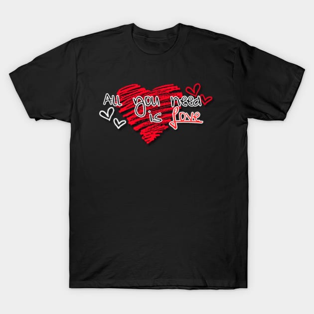 All You Need Is Love T-Shirt by Abir's Store